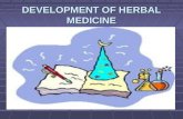 DEVELOPMENT OF HERBAL MEDICINE. SHUBHAM SINHA GROUP - 2 DEVELOPMENT OF HERBAL MEDICINE.