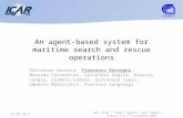 An agent-based system for maritime search and rescue operations Salvatore Aronica, Francesco Benvegna, Massimo Cossentino, Salvatore Gaglio, Alessio Langiu,