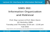2002.11.21 - SLIDE 1IS 202 – FALL 2002 Lecture 24: Interfaces for Information Retrieval Prof. Ray Larson & Prof. Marc Davis UC Berkeley SIMS Tuesday and.