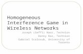 Homogeneous Interference Game in Wireless Networks Joseph (Seffi) Naor, Technion Danny Raz, Technion Gabriel Scalosub, University of Toronto.