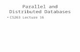 Parallel and Distributed Databases CS263 Lecture 16.