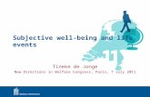 Subjective well-being and life events Tineke de Jonge New Directions in Welfare Congress, Paris, 7 July 2011.