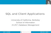 2009.10.06 - SLIDE 1IS 257 – Fall 2009 SQL and Client Applications University of California, Berkeley School of Information IS 257: Database Management.