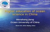 Higher education of ocean science in China Wensheng Jiang Ocean University of China COSEE-China Planning Workshop March 8-9, 2010, Beijing, China.