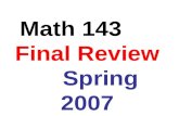 Math 143 Final Review Spring 2007. 1. 4x – 5y = 6 Given lineLine in question goes through (-2, 3) -5y = -4x + 6 y = x – 6565 4545 perpendicular to the.