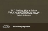 EAD Finding Aids in Primo How to harvest EAD finding aids into Primo and make them searchable Shelley Neville, Beck Locey.