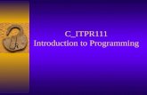 C_ITPR111 Introduction to Programming. Learning Outcomes 1.Use, develop and design structured programming methods 2. Use modularization from the chosen.