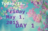 Today Is… Friday, May 1, 2015 DAY 1. Mrs. Smerka's students: Please remember to bring your textbook to class today!!