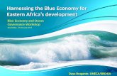 Harnessing the Blue Economy for Eastern Africa’s development Blue Economy and Ocean Governance Workshop Seychelles, 17-18 June 2015 Daya Bragante, UNECA/SRO-EA.