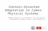 Context-Oriented Adaptation in Cyber-Physical Systems Mikhail Afanasov*, Luca Mottola*† and Carlo Ghezzi* *Politecnico di Milano (Italy), †SICS Swedish.