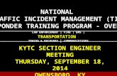 N ATIONAL T RAFFIC I NCIDENT M ANAGEMENT (TIM) R ESPONDER T RAINING P ROGRAM - O VERVIEW LAW ENFORCEMENT | FIRE | EMS | TRANSPORTATION TOWING & RECOVERY.