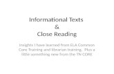 Informational Texts & Close Reading Insights I have learned from ELA Common Core Training and librarian training. Plus a little something new from the.