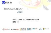 INTEGRATION DAY 2015 WELCOME TO INTEGRATION DAY !!!