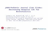 Copyright restrictions may apply JAMA Pediatrics Journal Club Slides: Decreasing Hospital LOS for Bronchiolitis Sandweiss DR, Mundorff MB, Hill T, et al.