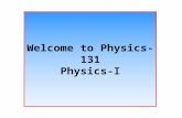 Welcome to Physics-131 Physics-I. TARIQ H. GILANI ASSOCIATE PROFESSOR MILLERSVILLE UNIV. ASSISTANT PROF (2002). PENN STATE UNIVERSITY STATE COLLEGE, PA.
