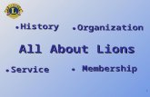 1 All About Lions History History Organization Organization Service Service Membership Membership.