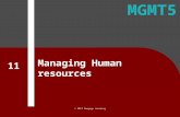 MGMT5 © 2012 Cengage Learning Managing Human resources 11.