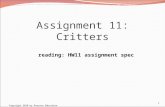 Copyright 2010 by Pearson Education 1 Assignment 11: Critters reading: HW11 assignment spec.
