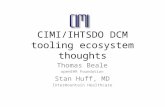 CIMI/IHTSDO DCM tooling ecosystem thoughts Thomas Beale openEHR Foundation Stan Huff, MD Intermountain Healthcare.