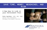 OUR DIFFERENCE. YOUR ADVANTAGE. SAVE TIME, MONEY, HEADACHES, AND RISK Pete Swisher, CFP ©, CPC, TGPC Senior Vice President, Pentegra Retirement Services.