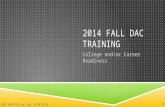 2014 FALL DAC TRAINING College and/or Career Readiness 1 KDE:OAA:DSR:cw, pp: 8/20/2014.