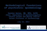 Methodological foundations of psychiatric epidemiology Sandro Galea, MD, MPH, DrPH Chair, Department of Epidemiology Anna Cheskis Gelman and Murray Charles.