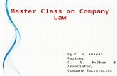 By C. S. Kelkar Partner C. S. Kelkar & Associates, Company Secretaries Master Class on Company Law.