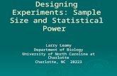 Designing Experiments: Sample Size and Statistical Power Larry Leamy Department of Biology University of North Carolina at Charlotte Charlotte, NC 28223.