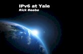 Page 1 IPv6 at Yale Rick Beebe. Page 2 IPv what? IPv4 = tcp/ip = IP address + protocols 130.132.35.53.