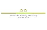 ISIS Advanced Routing Workshop AfNOG 2008. IS-IS Standards History  ISO 10589 specifies OSI IS-IS routing protocol for CLNS traffic Tag/Length/Value.