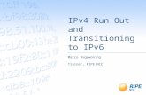 IPv4 Run Out and Transitioning to IPv6 Marco Hogewoning Trainer, RIPE NCC.