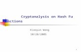 1 Cryptanalysis on Hash Functions Xiaoyun Wang 10/28/2005.