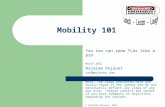 Mobility 101 You too can spew TLAs like a pro March 2012 Rajaram Pejaver raj@pejaver.com Note: The views presented here are solely those of the author.