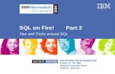 SQL on Fire! Part 2 Tips and Tricks around SQL. Agenda  Part I  SQL vs. SQL PL example  Error handling  Tables out of nowhere  Pivoting  Aggregation.
