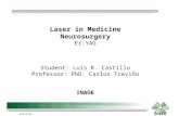 1 Laser in Medicine Neurosurgery Er:YAG Student: Luis R. Castillo Professor: PhD. Carlos Treviño INAOE 04/22/04.