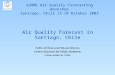 Air Quality Forecast in Santiago, Chile Pablo Ulriksen and Manuel Merino Centro Nacional del Medio Ambiente Universidad de Chile GURME Air Quality Forecasting.
