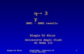 Biagio Di Micco13/02/2003 - Radiative Phi Decays Meeting 1  Biagio Di Micco Università degli Studi di Roma III 2001 - 2002 results.