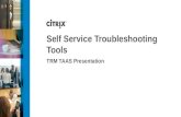 Self Service Troubleshooting Tools TRM TAAS Presentation.