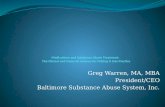 Greg Warren, MA, MBA President/CEO Baltimore Substance Abuse System, Inc.