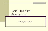 Job Hazard Analysis Georgia Tech. Objectives Discuss the sub elements of worksite hazard analysis Identify typical hazards in the workplace Review various.