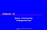 1 Chapter 21 Query Processing Transparencies ownerNoclient © Pearson Education Limited 1995, 2005.