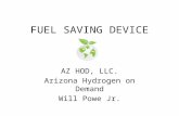 FUEL SAVING DEVICE AZ HOD, LLC. Arizona Hydrogen on Demand Will Powe Jr.