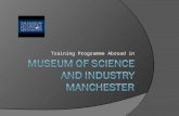 Training Programme Abroad in. MoSI Manchester  My tutor is Pauline Webb the Collections Manager     Liverpool.