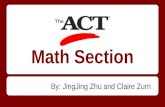Math Section By: JingJing Zhu and Claire Zurn. Math Section By: JingJing Zhu and Claire Zurn.