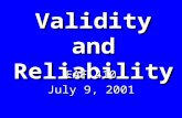 Validity and Reliability EAF 410 July 9, 2001. Validity b Degree to which evidence supports inferences made b Appropriate b Meaningful b Useful.