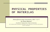 PHYSICAL PROPERTIES OF MATERILAS Manufacturing Processes, MET 1311 Dr Simin Nasseri Southern Polytechnic State University (© Fundamentals of Modern Manufacturing;