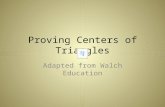 Proving Centers of Triangles Adapted from Walch Education.