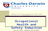 School of Environmental and Life Sciences Occupational Health and Safety Induction For all Staff, Students and Visitors.
