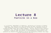 Lecture 8 Particle in a box (c) So Hirata, Department of Chemistry, University of Illinois at Urbana-Champaign. This material has been developed and made.