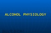 ALCOHOL PHYSIOLOGY Sources: NHTSA SFST Manual & Institute for Traffic Safety Management and Research.